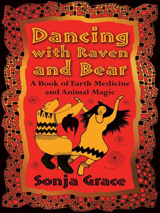 Title details for Dancing with Raven and Bear by Sonja Grace - Wait list